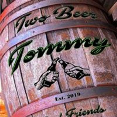The Two Beer Tommy Band