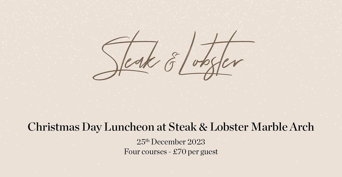 Christmas Day Luncheon at Steak & Lobster Marble Arch, Steak & Lobster