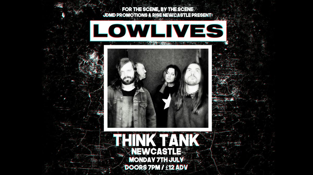 LOWLIVES at Think Tank? Newcastle, 7 July | Event in Newcastle Upon Tyne | AllEvents