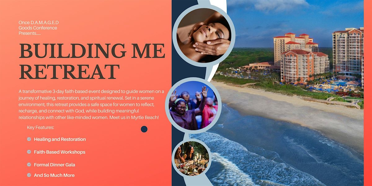 Once D.A.M.A.G.E.D Goods Presents: Building Me Women's Retreat, 2 October | Event in Myrtle Beach | AllEvents
