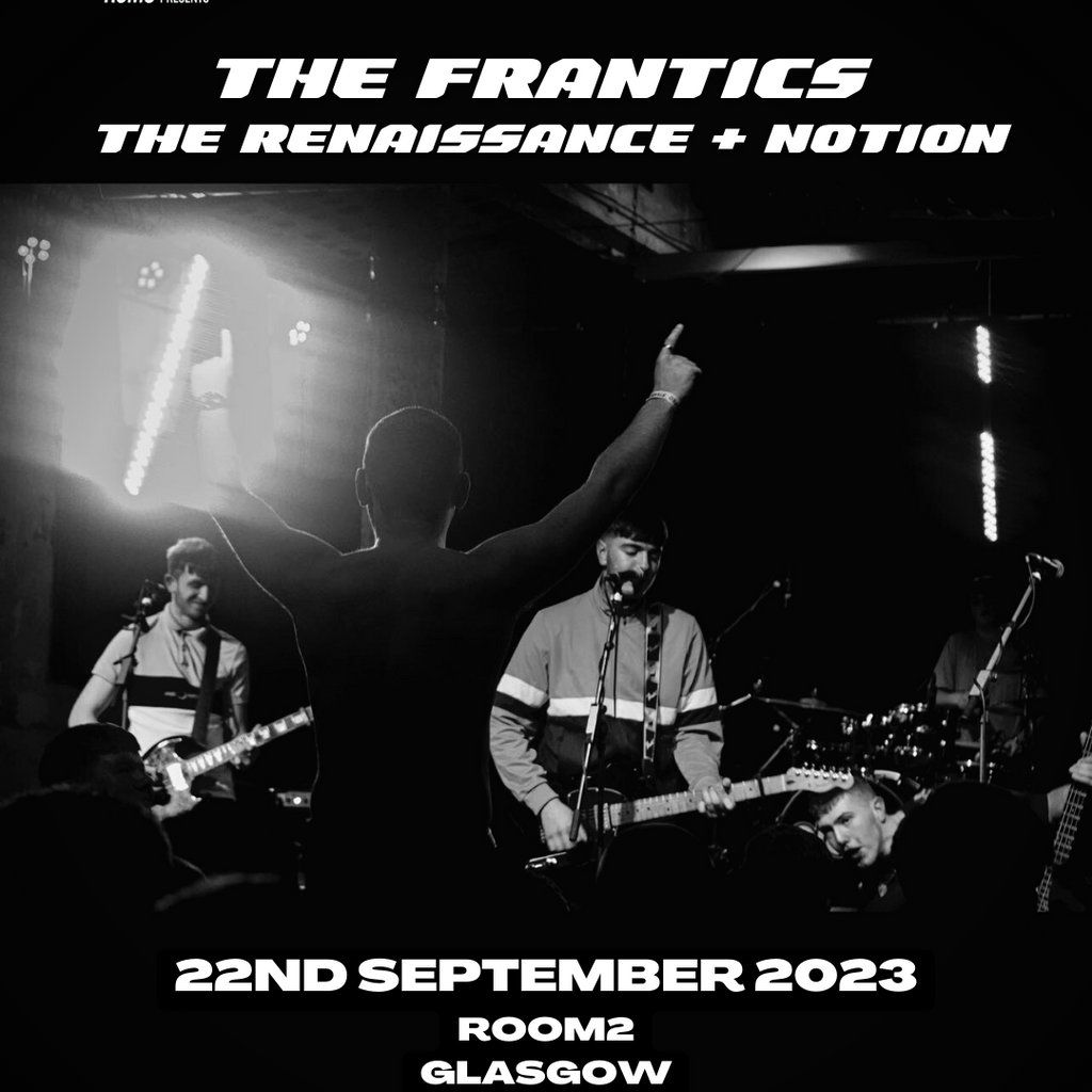 The Frantics + The Renaissance + Notion, Room2, Glasgow, September 22
