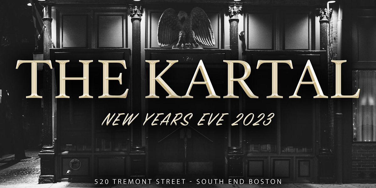 THE KARTAL New Years Eve 2023, The Kartal 520 Tremont Street, Boston