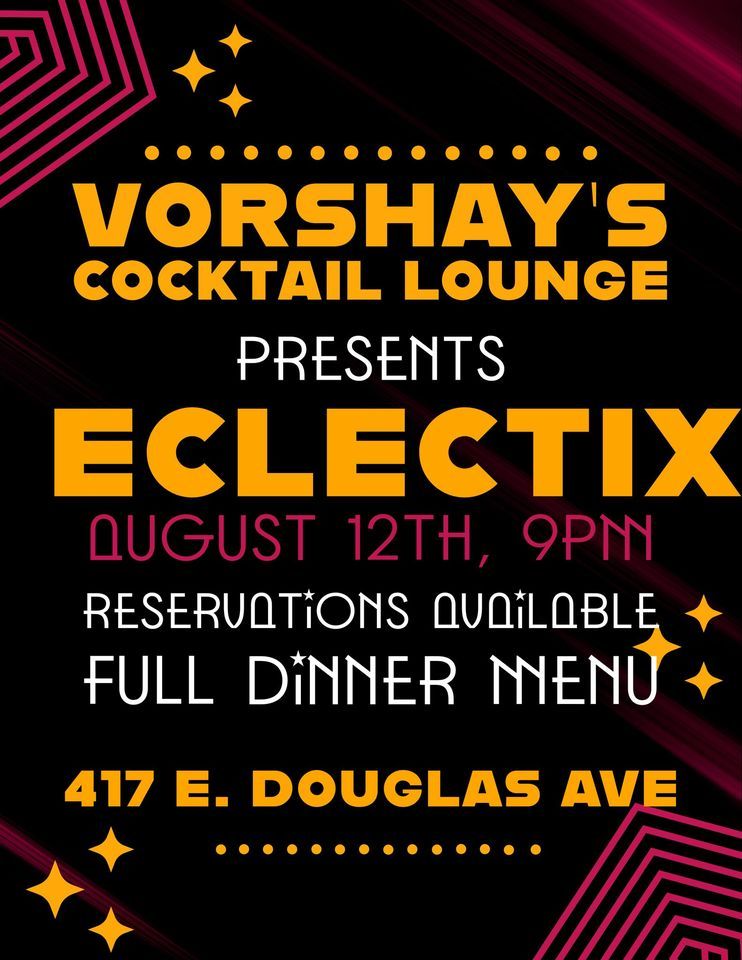 Eclectix LIVE Vorshays, Vorshay’s Cocktail Lounge, Wichita, August 12