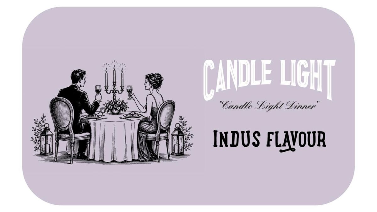 Candle Light Dinner ft. Indus