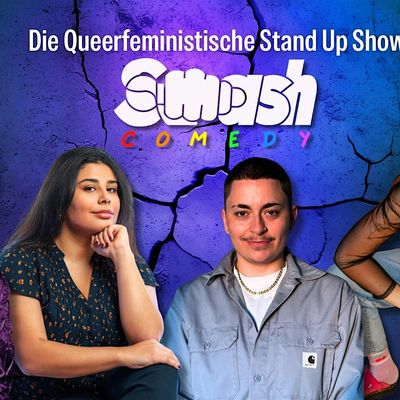 SMASH COMEDY - die (queer)feministische Stand Up Show