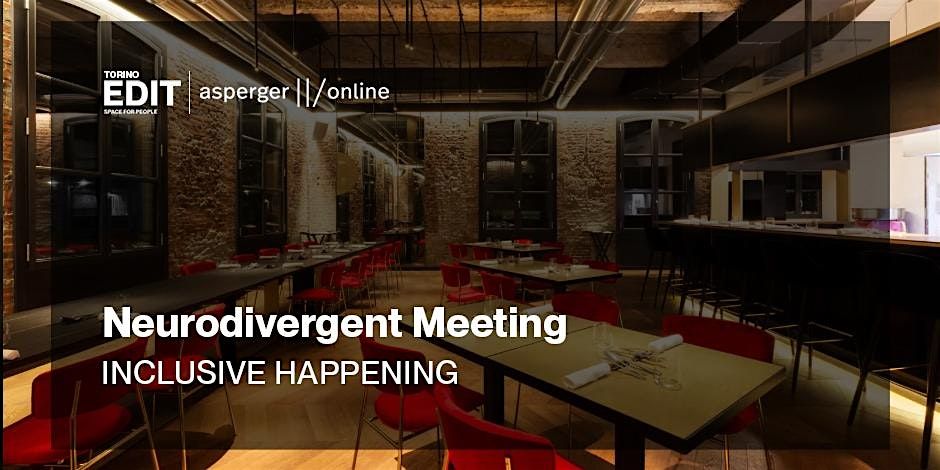 NEURODIVERGENT MEETING: UN MOMENTO INCLUSIVO SOTTO LE LUCI DI EDIT TORINO, 11 February | Event in Torino | AllEvents