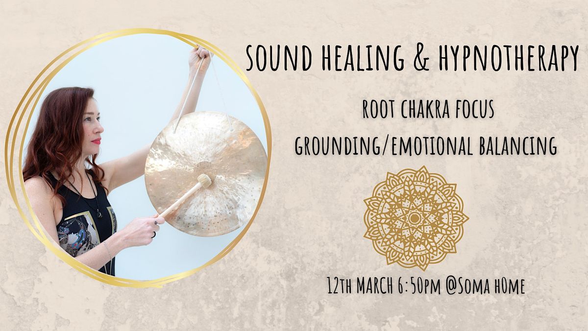 Sound Healing & Hypnotherapy ROOT CHAKRA FOCUS, SOMA LAB, London, 12 ...