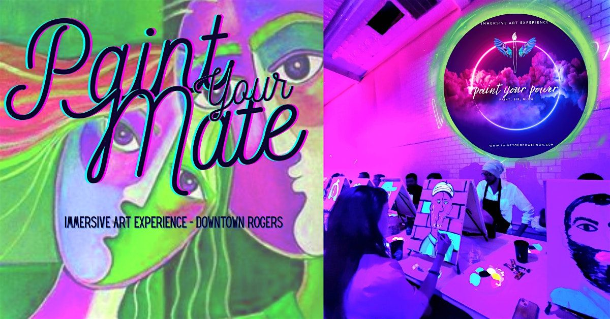 Paint Your Mate Immersive Art Experience $39 | Event in Rogers | AllEvents