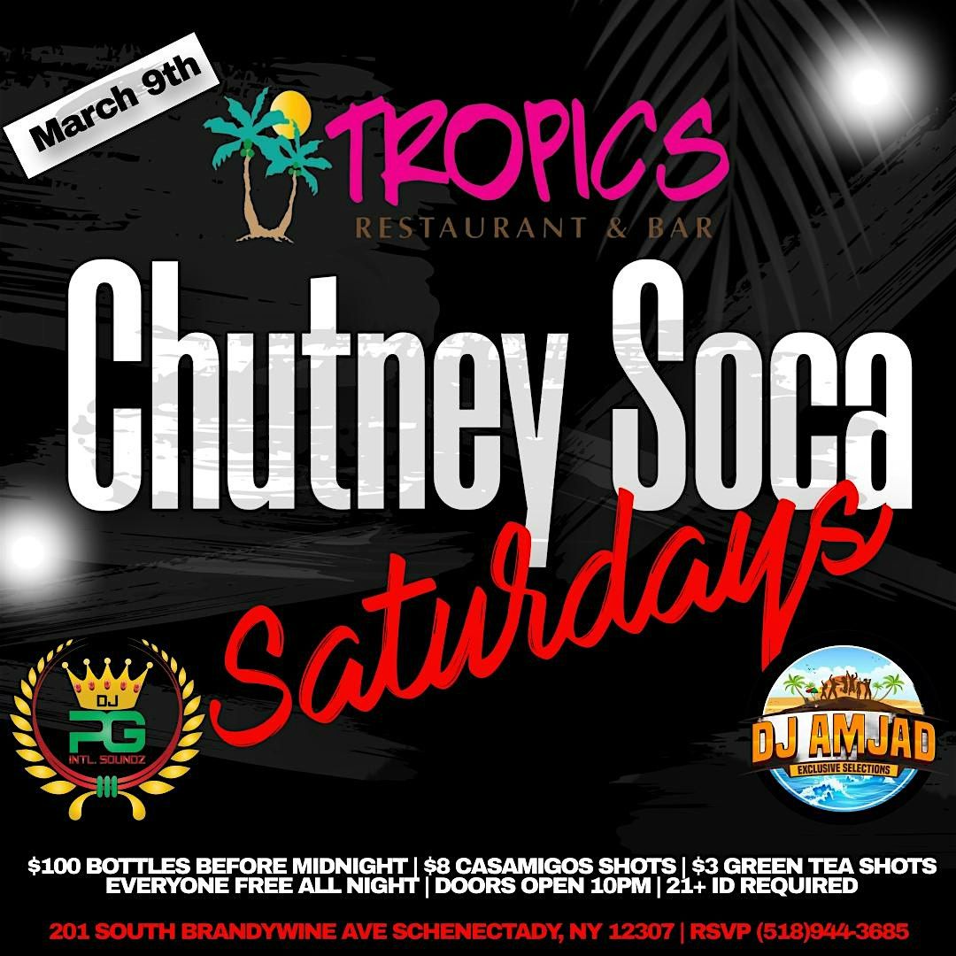 CHUTNEY SOCA SATURDAYS Featuring DJ Amjad & DJ PG, Tropics Restaurant