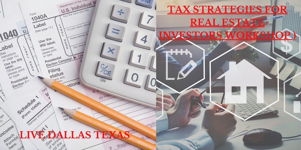 Tax Strategies for Real Estate Investors LIVE Dallas (TX