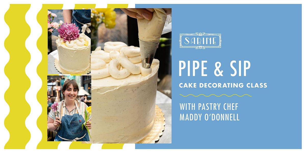 Pipe & Sip Cake Decorating Class (21+), Sabine Café, Seattle, 3 August
