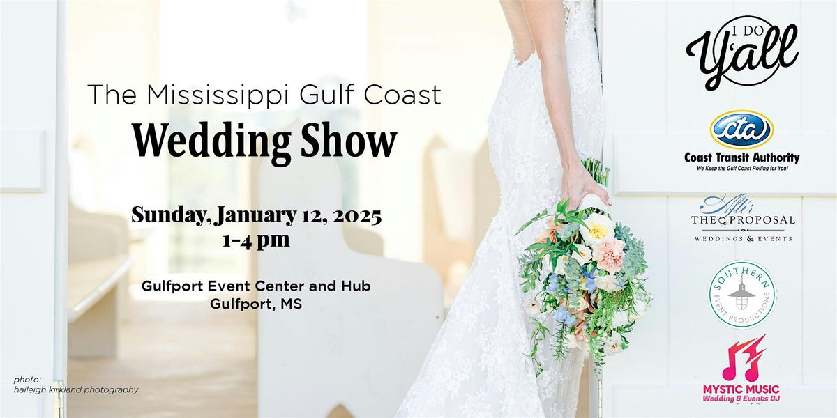 The Mississippi Gulf Coast Wedding Show, CTA Gulfport Event Center & Hub, 12 January 2025