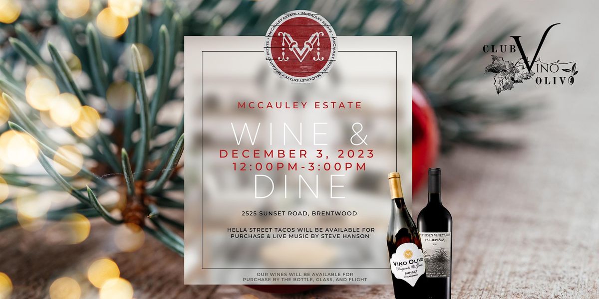 McCauley Estate Vineyards Wine & Dine / 4th Quarter Wine Club Pick Up
