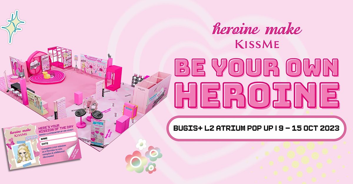 Heroine Make Bugis+ L2 Atrium Pop-Up, Bugis+ Level 2 Atrium, Singapore ...