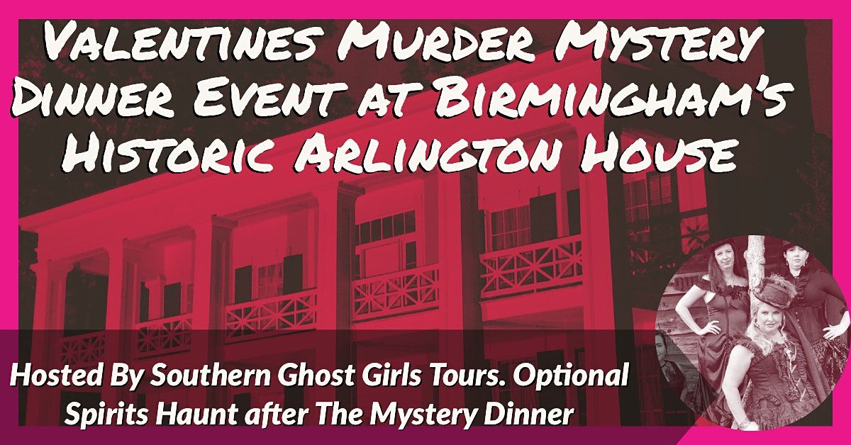 Christmas At Arlington Birmingham 2022 Valentines Interactive M**Der Mystery Dinner, Birmingham's Arlington House, Birmingham's  Arlington Antebellum Home And Gardens, February 11 2022 | Allevents.in