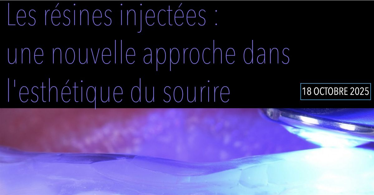 Les résines composites injectées, une nouvelle approche dans l'esthétique du sourire, 18 October | AllEvents