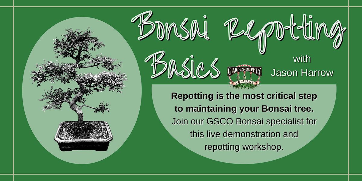 Bonsai Repotting Basics, Garden Supply Company, Cary, 19 March 2023 AllEvents.in