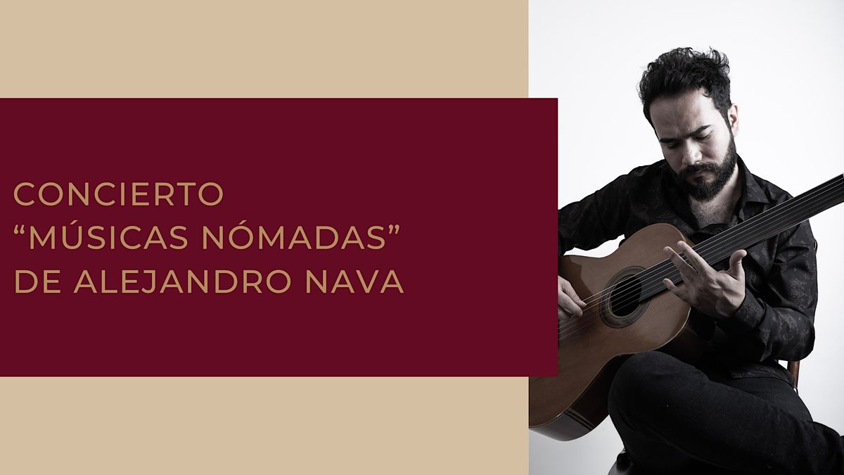 Concierto "Músicas nómadas" de Alejandro Nava, Instituto Cultural de