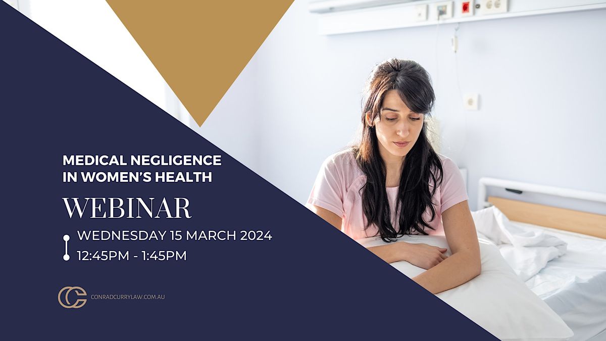 Medical Negligence in Women’s Health, March 15 2024 Online Event
