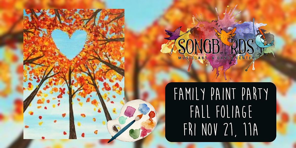 Family Paint Party at Songbirds Fall Foliage, Songbirds Music, Art