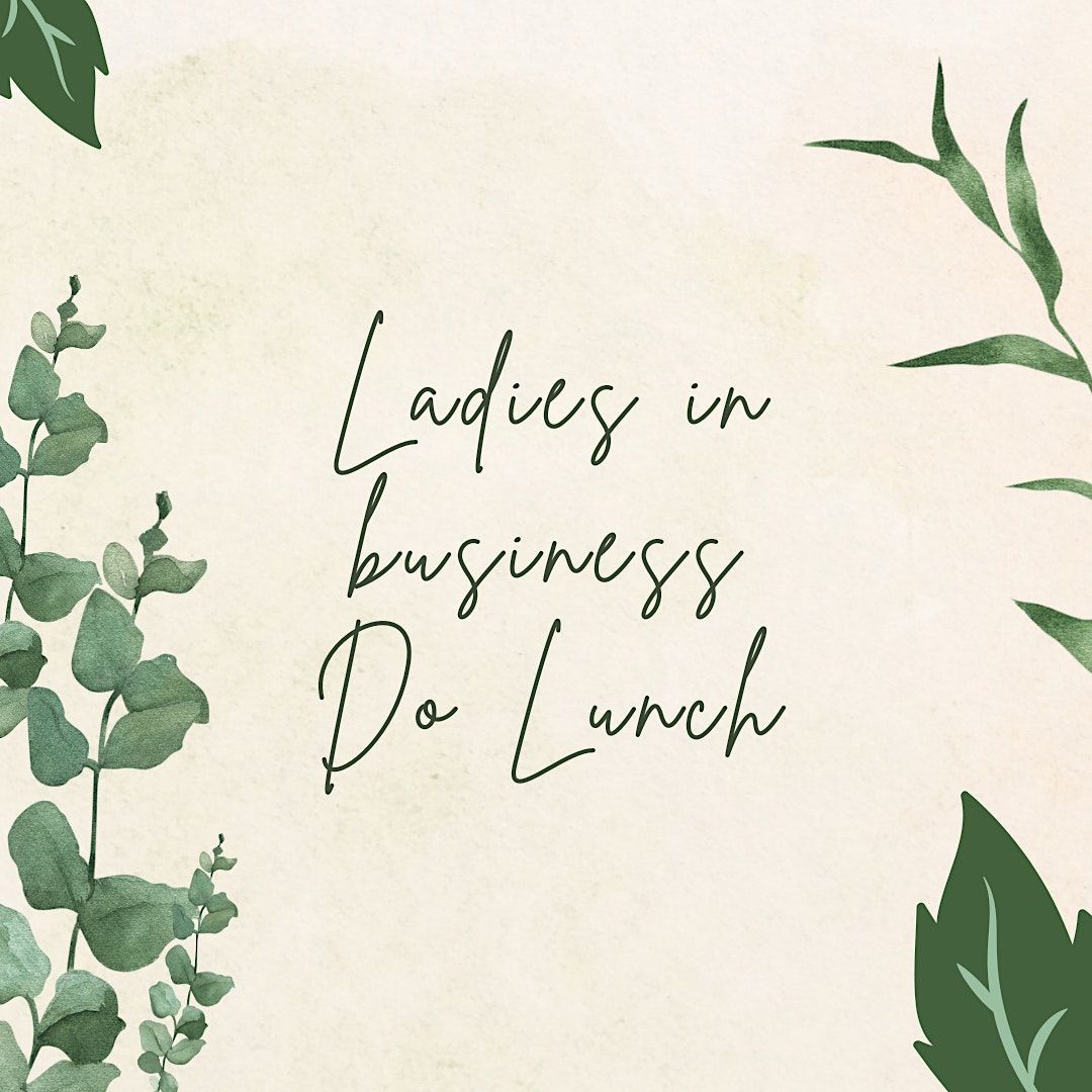 Ladies in business do lunch | Event in Retford | AllEvents