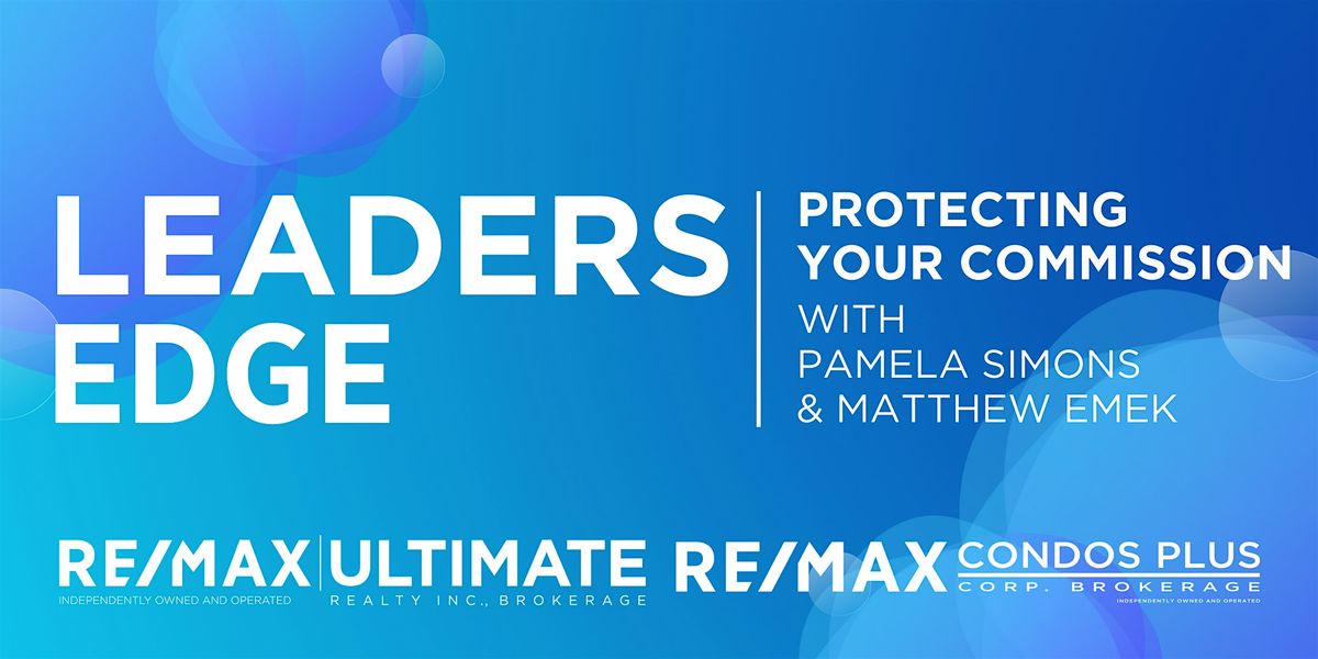 Leaders Edge Protecting Your Commission, RE/MAX Ultimate Realty Inc
