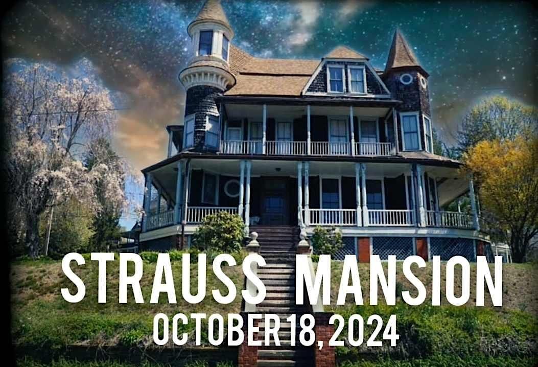 Strauss Mansion Investigation, Strauss Mansion Museum, Atlantic