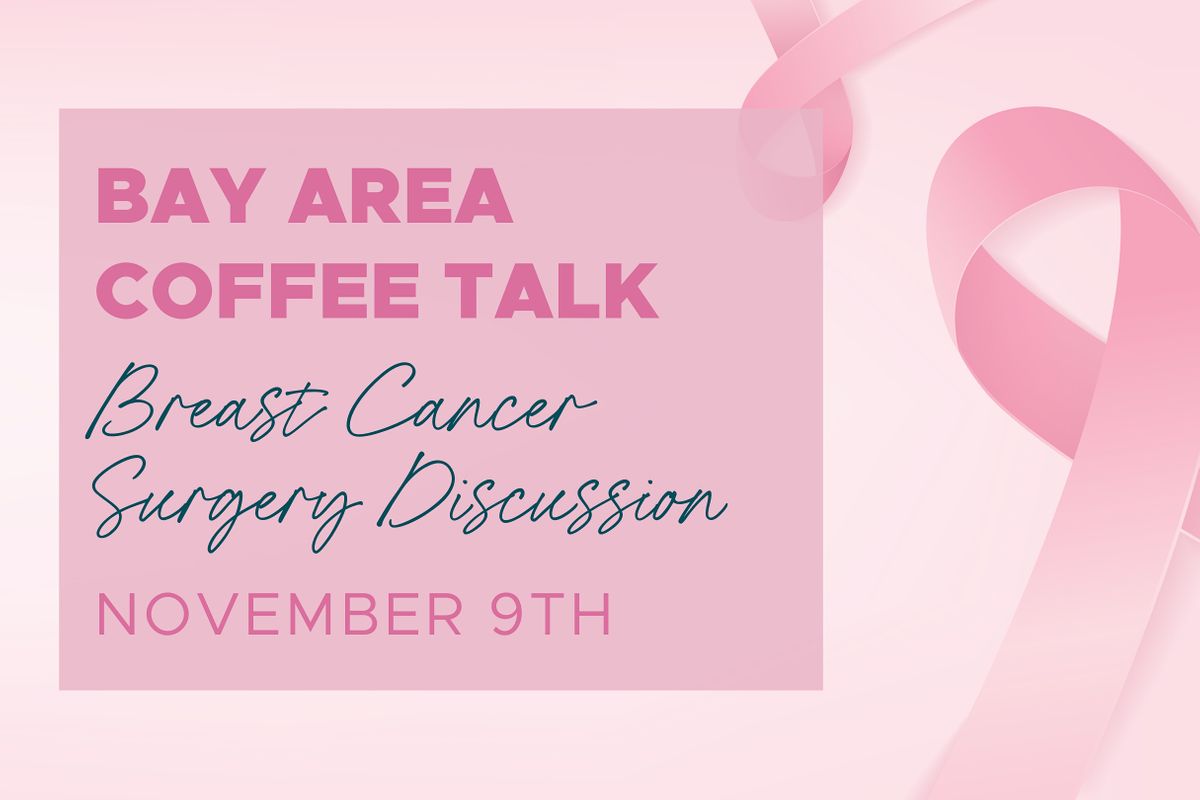 Bay Area Coffee Talk Breast Cancer Surgery open discussion, Shanti