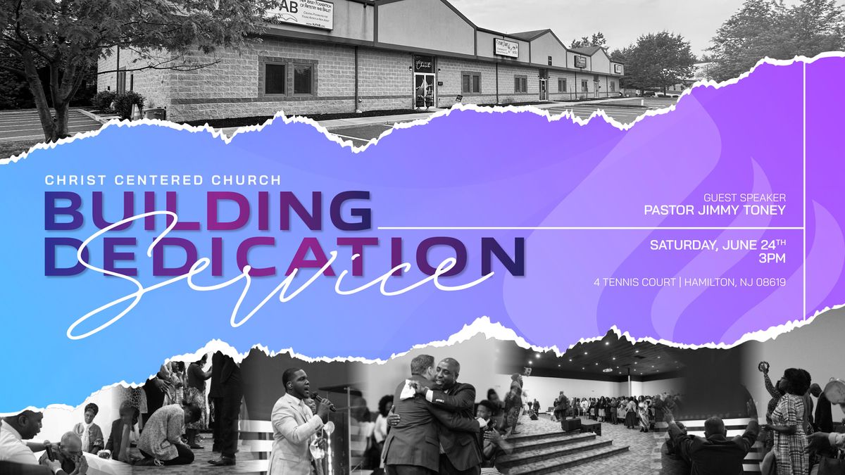 Christ Centered Church Building Dedication Service, 4 Tennis Ct