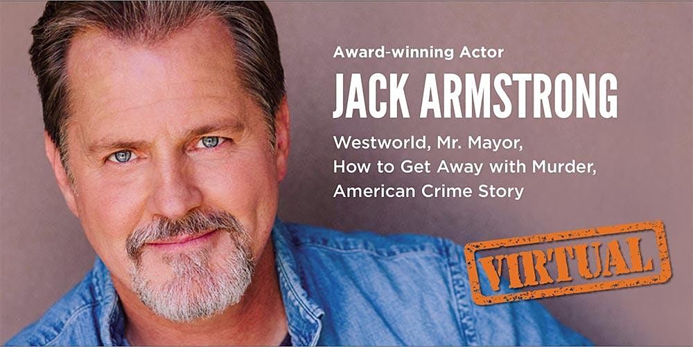 HOW TO BUILD AN ACTING CAREER with Jack Armstrong from "Westworld", May