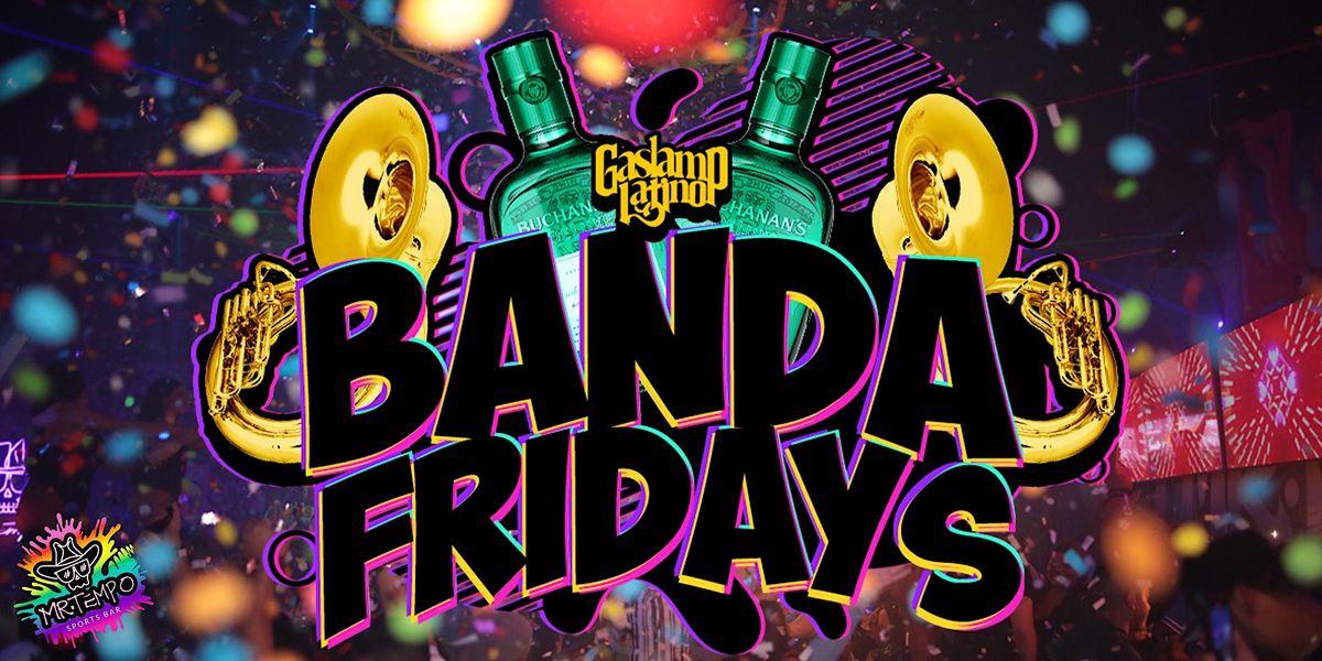 BANDA FRIDAYS MR.TEMPO CANTINA + MAR CHINGON, Mr Tempo Gaslamp San