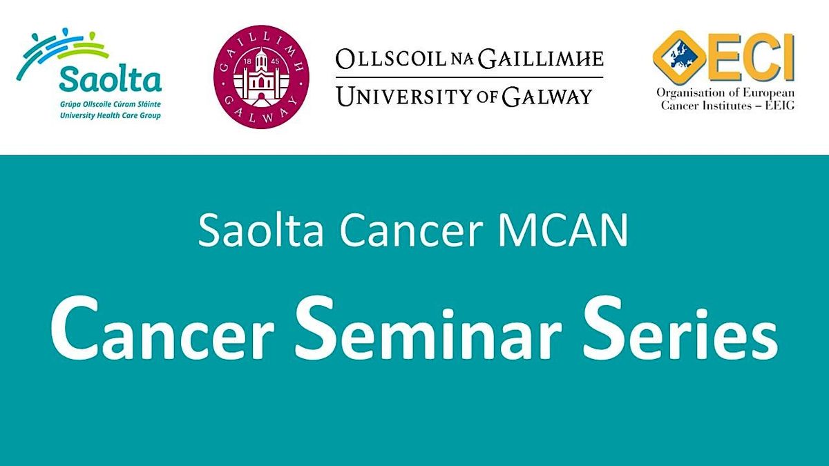 Cancer MCAN Seminar Series (Saolta and University of Galway), Clinical