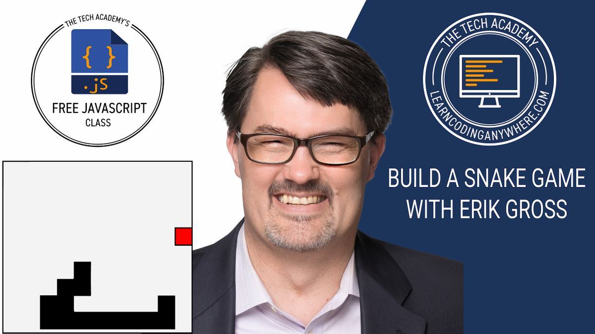 February 17: Build a Snake Game in JavaScript, With Erik Gross ...