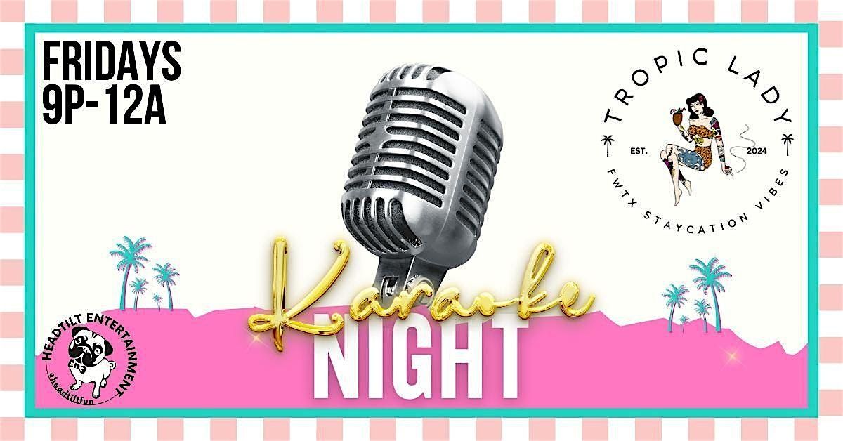 FRIDAY KARAOKE AT TROPIC LADY | Event in Fort Worth | AllEvents