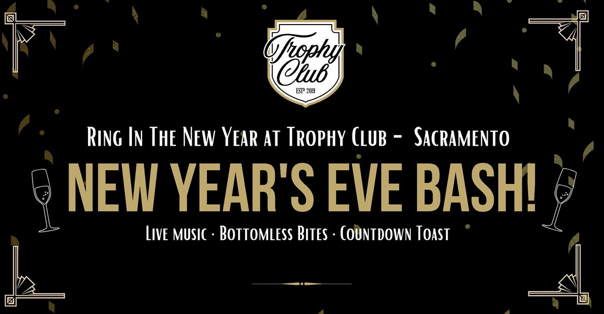 New Years Eve Trophy Club Sacramento, Trophy Club, Sacramento, 31 December to 1 January