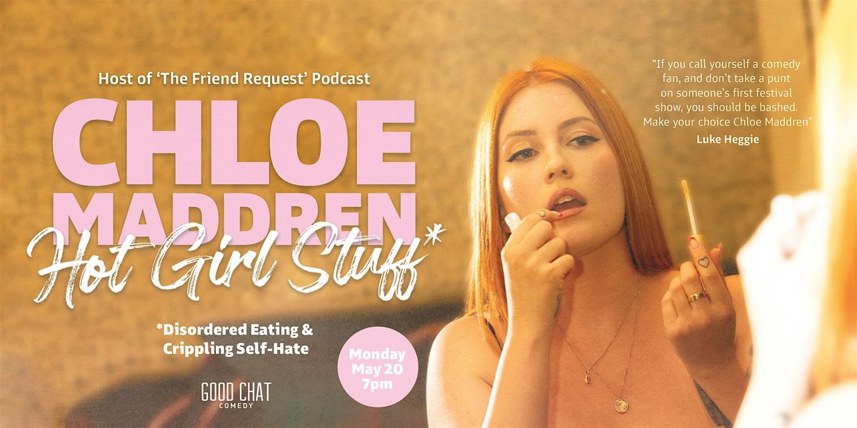 Chloe Maddren | Hot Girl Stuff (Disordered Eating & Crippling Self-Hate