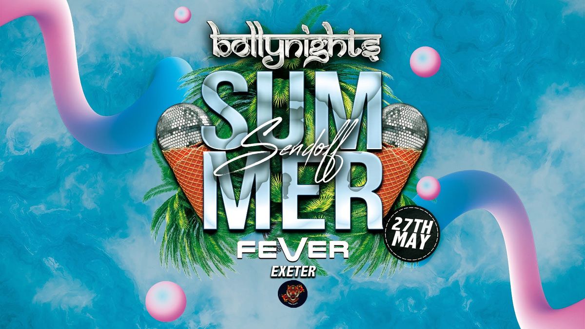 Bollynights Exeter - Summer Sendoff | Tuesday 27th May | Fever Nightclub, 27 May | Event in Exeter | AllEvents