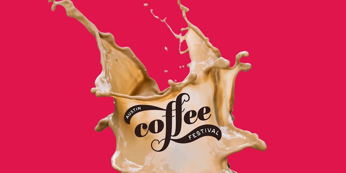 Austin Coffee Festival 2023, Fair Market, Austin, October 1 2023