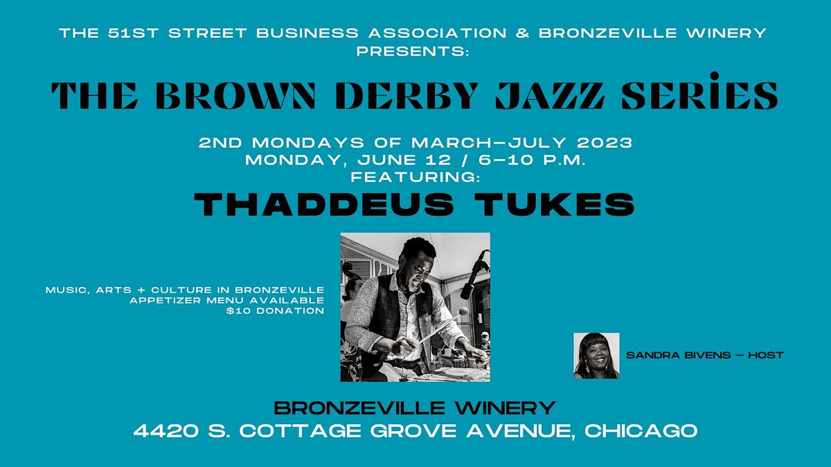 Brown Derby Jazz Series featuring Thaddeus Tukes, Bronzeville Winery