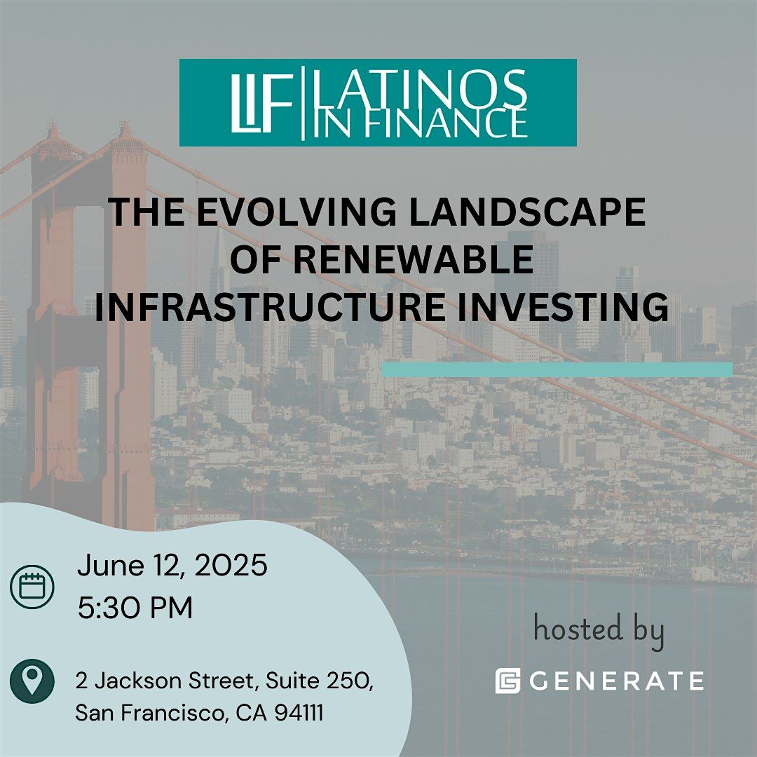 The Evolving Landscape  of Renewable Infrastructure Investing | Event in San Francisco | AllEvents