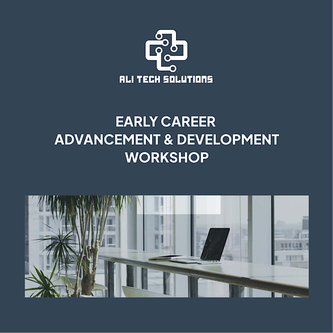 Ali Tech Solutions - Early Career & Development Workshop, August 26 ...