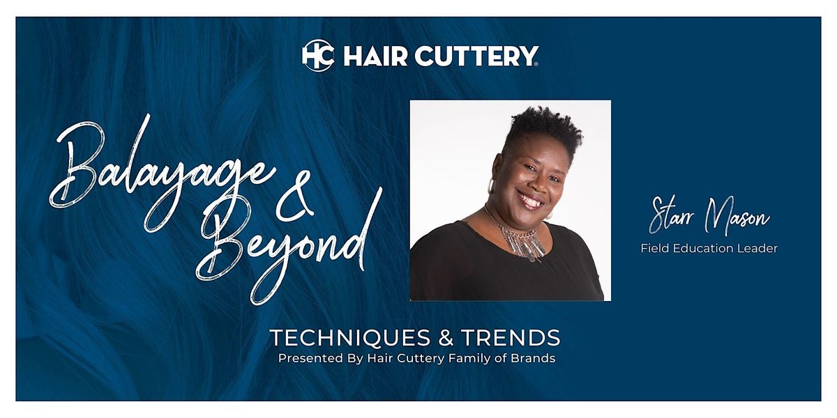 Balayage & Beyond Techniques & Trends, presented by Hair Cuttery, Hair