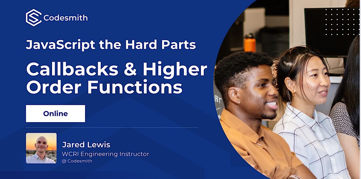 JavaScript the Hard Parts: Callbacks & Higher Order Functions (Remote ...
