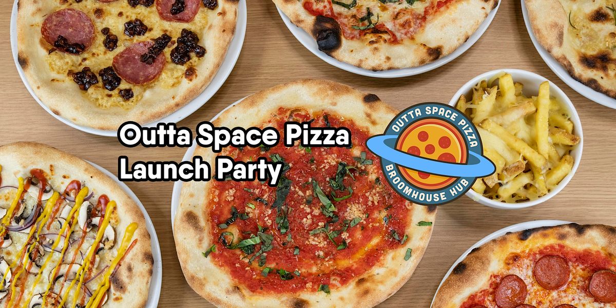 Outta Space Pizza Launch Party, Space The Broomhouse Hub, Edinburgh