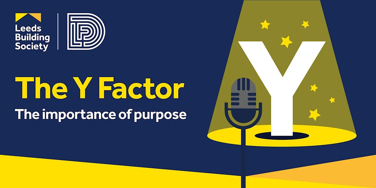 The Y Factor the importance of purpose, Leeds Building Society Head