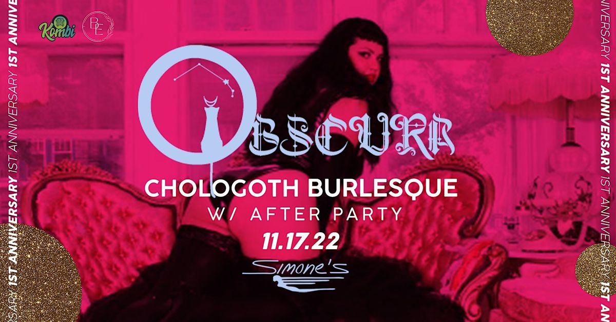 OBSCURA Burlesque 1 Year Anniversary Party, Simone's, Chicago