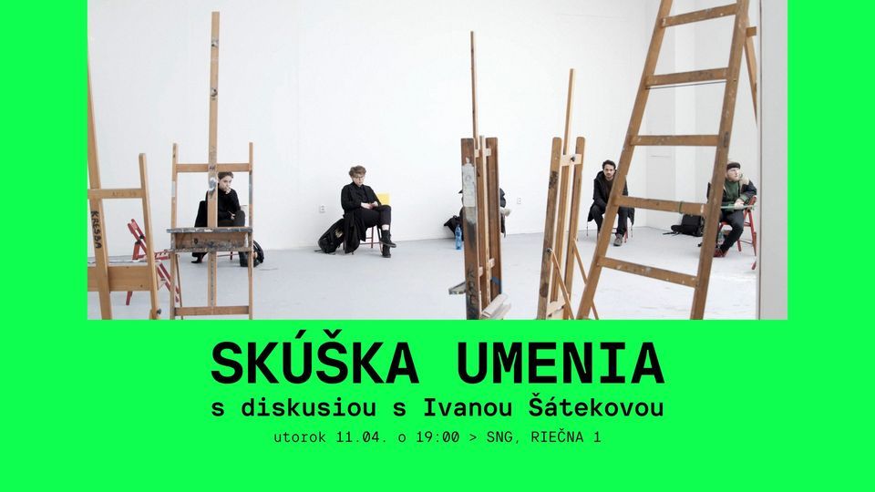 SKÚŠKA UMENIA s diskusiou s Ivanou Šátekovou, 11 April | Event in Bratislava | AllEvents.in