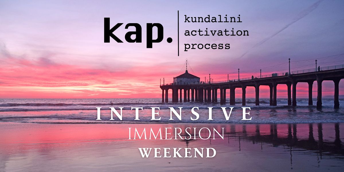 KAP INTENSIVE IMMERSION WEEKEND KUNDALINI ACTIVATION NON DUAL 