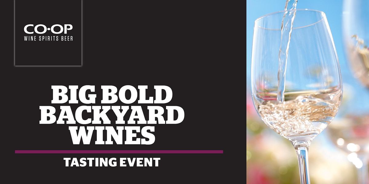 Big Bold Backyard Wines, Coop Wine Spirits Beer Beddington, Calgary, 27 May 2022 AllEvents.in