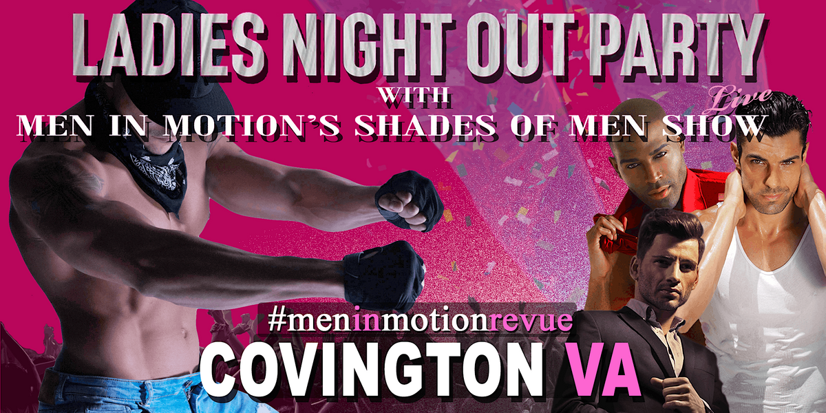 Ladies Night Out [Early Price] with Men in Motion LIVE Covington VA
